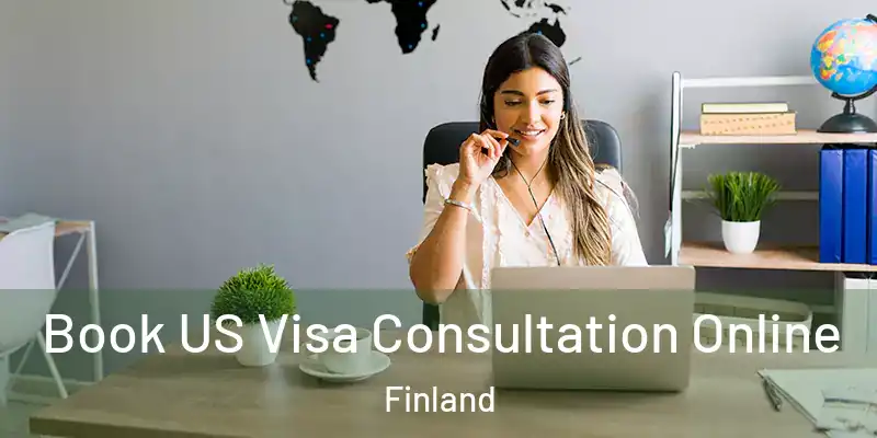 Book US Visa Consultation Online Finland
