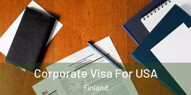  Corporate Visa For USA Finland