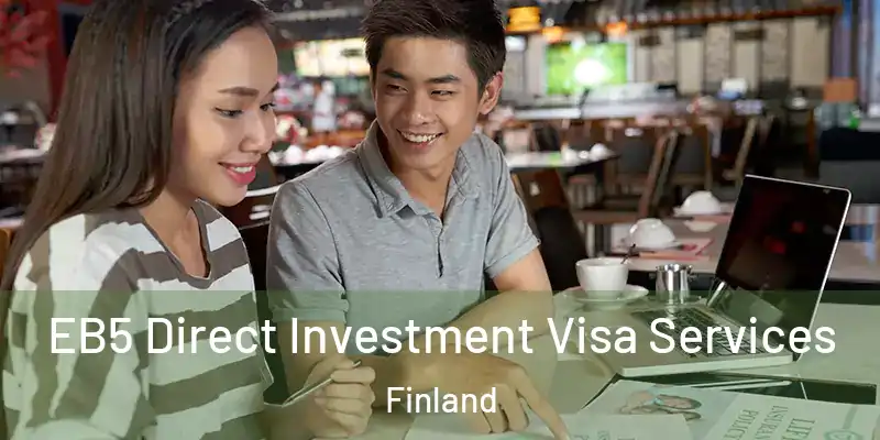 EB5 Direct Investment Visa Services Finland