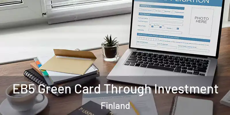  EB5 Green Card Through Investment Finland
