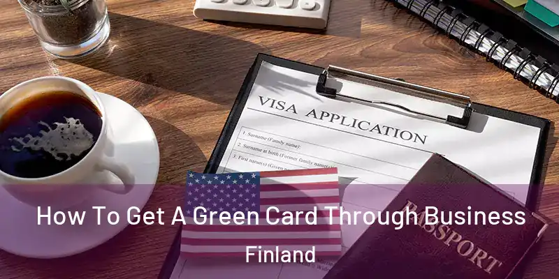  How To Get A Green Card Through Business Finland