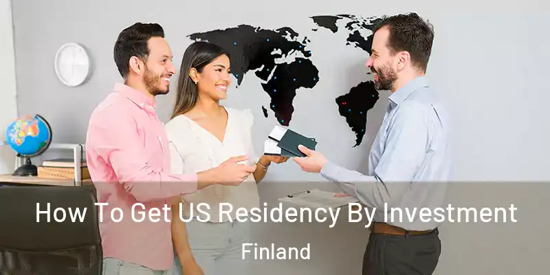How To Get US Residency By Investment Finland