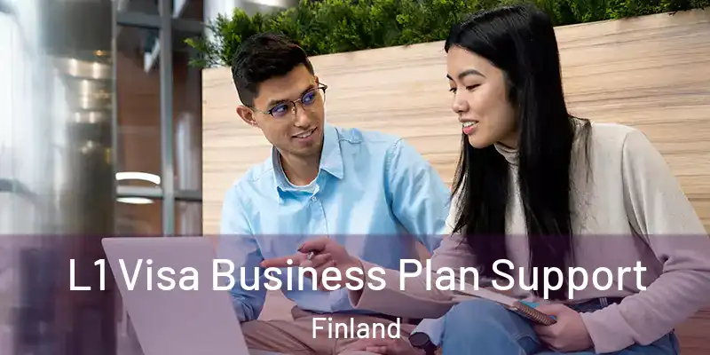 L1 Visa Business Plan Support Finland