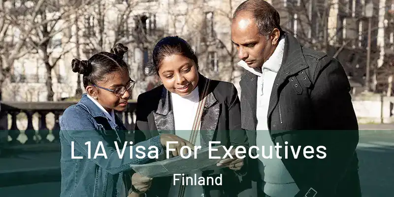  L1A Visa For Executives Finland