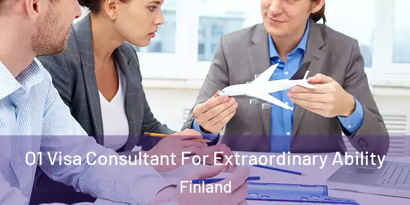  O1 Visa Consultant For Extraordinary Ability Finland
