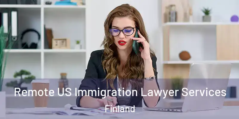 Remote US Immigration Lawyer Services Finland