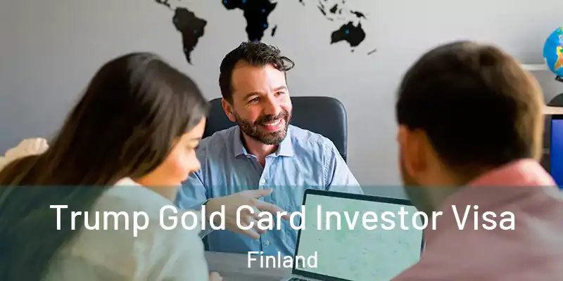 Trump Gold Card Investor Visa Finland
