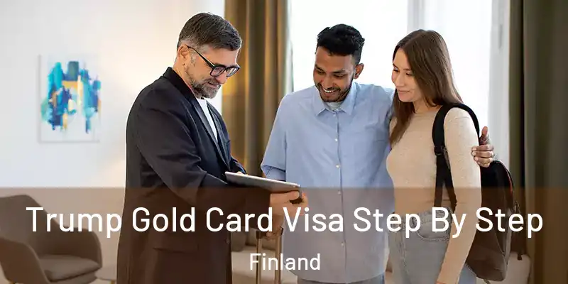  Trump Gold Card Visa Step By Step Finland