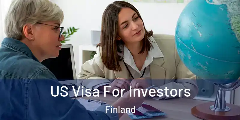 US Visa For Investors Finland