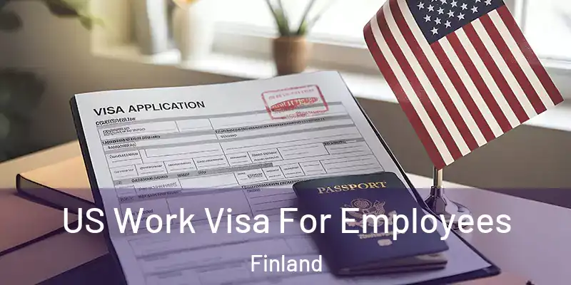 US Work Visa For Employees Finland
